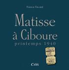 Couverture du livre « Matisse à Ciboure, printemps 1940 » de France Favard aux éditions Cairn