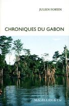 Couverture du livre « Chroniques du Gabon » de Julien Fortin aux éditions Magellan & Cie