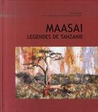 Couverture du livre « Maasai ; légendes de tanzanie » de Eric Fayet aux éditions Un Deux Quatre