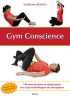 Couverture du livre « Gym conscience » de Guilhaine Bessou aux éditions Sully