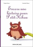 Couverture du livre « Encore une histoire pour Petit Hibou ! » de Virginie Hanna et Amandine Wanert aux éditions Mic Mac Editions