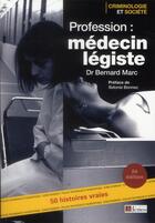 Couverture du livre « Profession : médecin légiste (2e édition) » de Bernard Marc aux éditions Demos