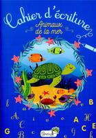 Couverture du livre « Cahier d'écriture ; animaux de la mer » de  aux éditions Grenouille