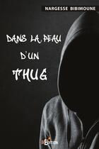 Couverture du livre « Dans la peau d'un Thug » de Nargesse Bibimoune aux éditions Is Edition