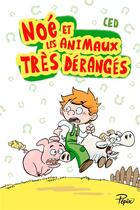 Couverture du livre « Noé et les animaux très dérangés » de Ced aux éditions Sarbacane