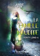 Couverture du livre « Verity Long Tome 4 ; la famille maudite » de Fox Angie aux éditions Alter Real