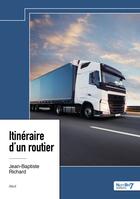 Couverture du livre « Itinéraire d'un routier » de Jean-Baptiste Richard aux éditions Nombre 7