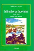 Couverture du livre « Infirmière en Indochine (1950-1952) : D'amour et de détresse » de Carre-Tornezy Helene aux éditions Lavauzelle