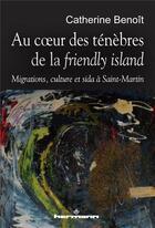 Couverture du livre « Au coeur des ténèbres de la friendly island » de Catherine Benoît aux éditions Hermann