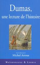 Couverture du livre « Dumas Une Lecture De L'Histoire » de Arrous M aux éditions Maisonneuve Larose