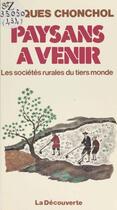 Couverture du livre « Paysans A Venir » de Jacques Chonchol aux éditions La Decouverte