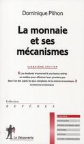 Couverture du livre « La monnaie et ses mécanismes » de Dominique Plihon aux éditions La Decouverte