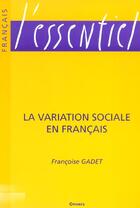 Couverture du livre « La variation sociale en francais » de Francoise Gadet aux éditions Ophrys