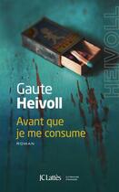Couverture du livre « Avant que je me consume » de Gaute Heivoll aux éditions Jc Lattes