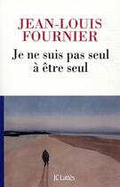 Couverture du livre « Je ne suis pas seul à être seul » de Jean-Louis Fournier aux éditions Lattes