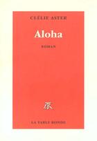 Couverture du livre « Aloha roman » de Clelie Aster aux éditions Table Ronde