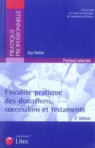 Couverture du livre « Fiscalite pratique des donations successions et testaments.pratique notariale (2e édition) » de Riviere G. aux éditions Lexisnexis