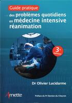 Couverture du livre « Guide pratique des problèmes quotidiens en médecine intensive réanimation » de Olivier Lucidarme aux éditions Arnette