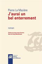 Couverture du livre « J'aurai un bel enterrement » de La Maziere Pierre aux éditions La Difference