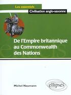 Couverture du livre « De l'empire britannique au Commonwealth des nations » de Naumann aux éditions Ellipses