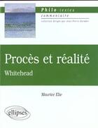 Couverture du livre « Whitehead, proces et realite » de Maurice Elie aux éditions Ellipses