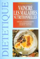 Couverture du livre « Vaincre les maladies nutritionnelles » de Madeleine Fievet-Izard aux éditions De Vecchi