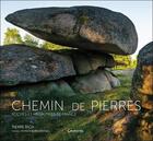 Couverture du livre « Chemin de pierres ; roches et mégalithes de France » de Pierre Rich aux éditions Grancher