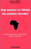 Couverture du livre « Vingt questions sur l'afrique : des socialistes repondent » de Louis Le Pensec aux éditions L'harmattan