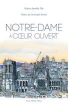 Couverture du livre « Notre-Dame à coeur ouvert » de Marie-Amelie Tek aux éditions Tequi