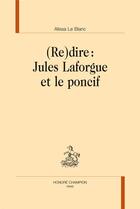 Couverture du livre « Redire : Jules Laforgue et le poncif » de Alissa Le Blanc aux éditions Honore Champion