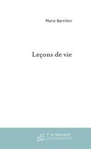 Couverture du livre « Leçons de vie » de Marie Barrillon aux éditions Le Manuscrit