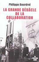 Couverture du livre « La grande débâcle de la collaboration (1944-1948) » de Philippe Bourdrel aux éditions Cherche Midi