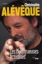 Couverture du livre « Les monstrueuses actualités » de Christophe Aleveque aux éditions Cherche Midi