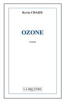 Couverture du livre « Ozone » de Kevin Chaize aux éditions La Bruyere