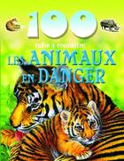 Couverture du livre « 100 infos à connaître ; animaux en danger » de  aux éditions Piccolia