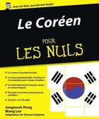 Couverture du livre « Le coréen pour les nuls » de Wang Lee et Vincent Grepinet aux éditions First