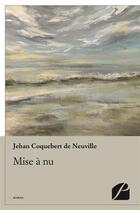 Couverture du livre « Mise à nu » de Jehan Coquebert De Neuville aux éditions Editions Du Panthéon