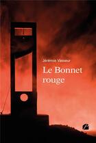 Couverture du livre « Le bonnet rouge » de Jeremie Vasseur aux éditions Editions Du Panthéon