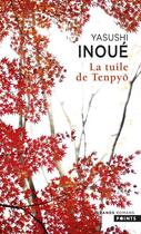 Couverture du livre « La tuile de Tenpyô » de Yasushi Inoue aux éditions Points