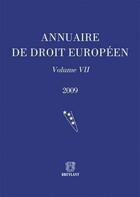 Couverture du livre « Annuaire de droit européen t.7 (édition 2009) » de  aux éditions Bruylant