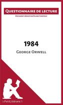 Couverture du livre « 1984, de George Orwell » de Eliane Choffray aux éditions Lepetitlitteraire.fr