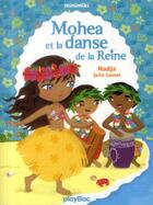 Couverture du livre « Mohéa et la danse de la reine » de Julie Camel et Nadja aux éditions Play Bac