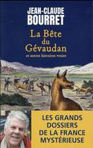 Couverture du livre « La bête du Gévaudan et autres histoires vraies » de Jean-Claude Bourret aux éditions Archipel