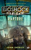 Couverture du livre « Bioshock ; Rapture » de John Shirley aux éditions Bragelonne