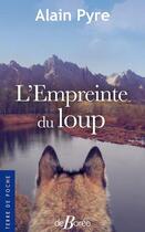Couverture du livre « L'empreinte du loup » de Alain Pyre aux éditions De Boree