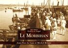 Couverture du livre « Le Morbihan » de Jean-Yves Le Lan et Michel Briant aux éditions Editions Sutton