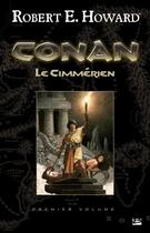 Couverture du livre « Conan le Cimmérien » de Robert E. Howard aux éditions Bragelonne