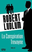 Couverture du livre « La conspiration trevayne » de Robert Ludlum aux éditions 12-21