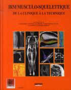 Couverture du livre « IRM musculo-squelettique de la clinique à la technique » de  aux éditions Sauramps Medical