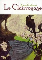 Couverture du livre « Le clairvoyage » de Anne Fakhouri aux éditions L'atalante